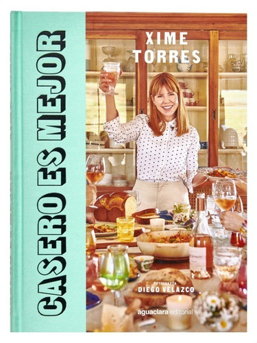  Casero Es Mejor - Libro De  Cocina  De  Xime  Torres