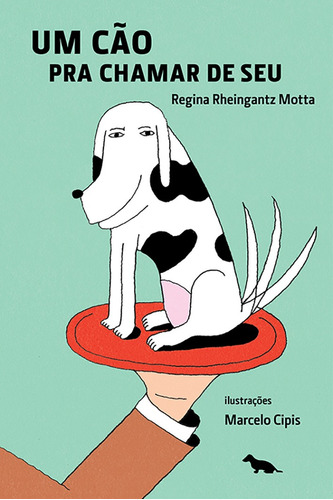 Um Cão Pra Chamar De Seu, De Motta, Regina Rheingantz. Silvia Cesar Ribeiro Editora E Importadora Me, Capa Mole Em Português, 2013