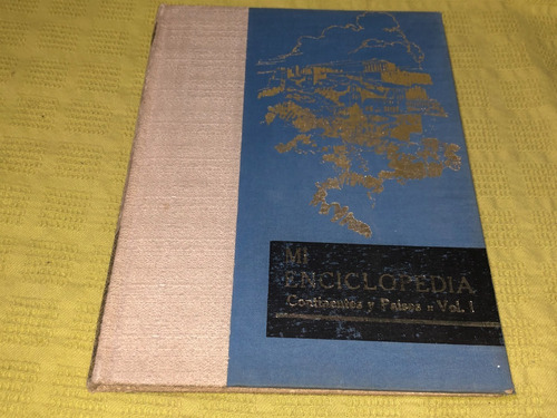 Mi Enciclopedia, Continentes Y Países Vol. I - Gaisa