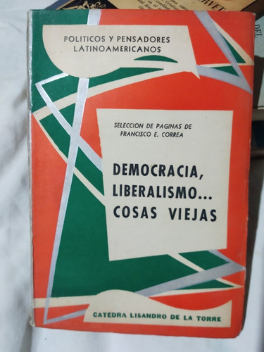 Democracia, Liberalismo... Cosas Viejas - Francisco Correa
