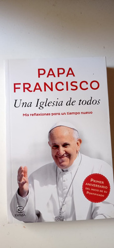 Una Iglesia De Todos Papa Francisco Espasa 