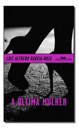 Libro Ultima Mulher A De Luiz Alfredo Garcia-roza Cia Das L