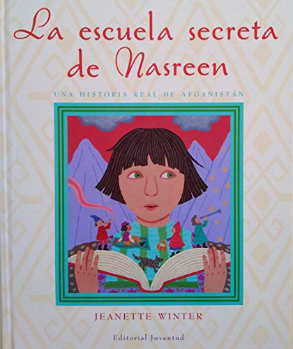 Escuela Secreta De Nasreen, La. Una Historia Real De Afganis