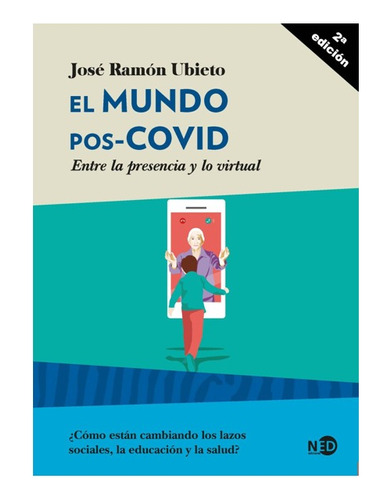 El Mundo Poscov-19. Entre La Presencia Y Lo Virtual - Ubieto