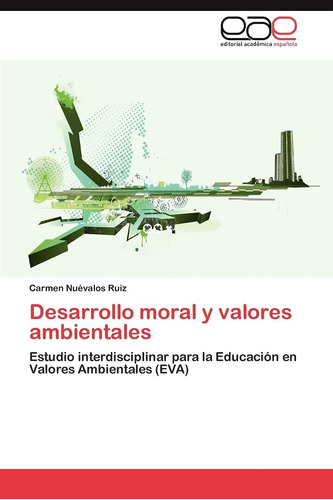 Libro: Desarrollo Moral Y Valores Ambientales: Estudio Para
