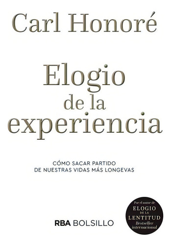 Elogio De La Experiencia, De Honore, Carl. Editorial Rba, Tapa Blanda En Español