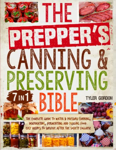Book : The Prepper S Canning And Preserving Bible [7 In 1].
