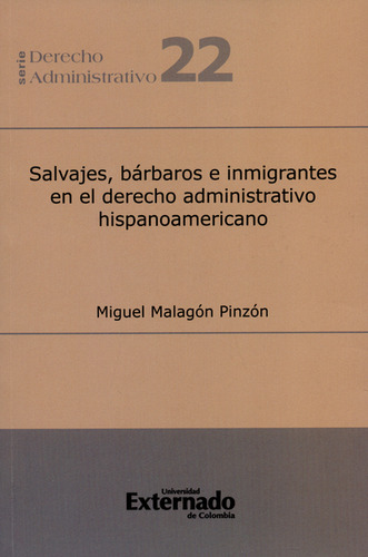 Salvajes, Bárbaros E Inmigrantes En El Derecho Administrativ