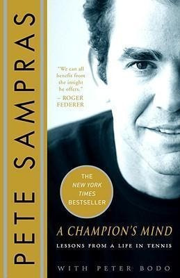 A Champion's Mind : Lessons From A Life In Tennis - Pete ...