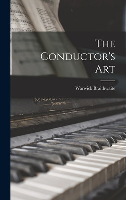 Libro The Conductor's Art - Braithwaite, Warwick 1896-1971