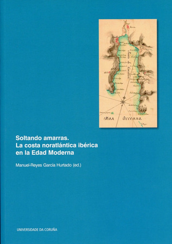 Soltando Amarras, De García Hurtado, Manuel-reyes. Editorial Universidade Da Coruña, Tapa Blanda En Español