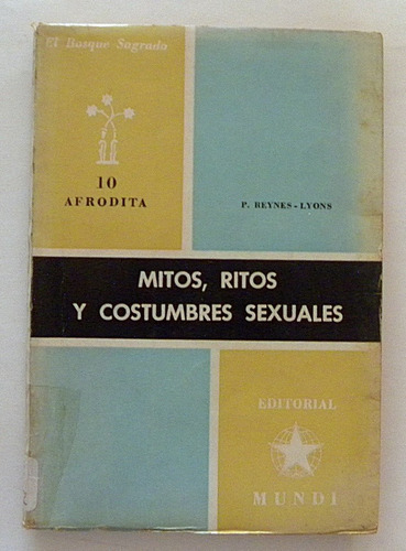 Mitos, Ritos Y Costumbres Sexuales- P. Reynes- Lyons
