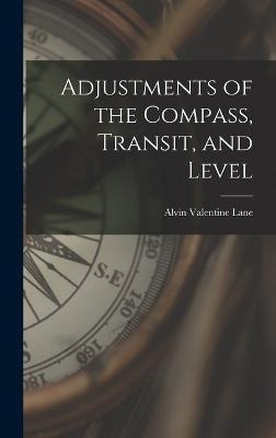 Libro Adjustments Of The Compass, Transit, And Level - Al...
