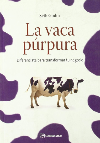 La Vaca Purpura. Seth Godin. Rustica