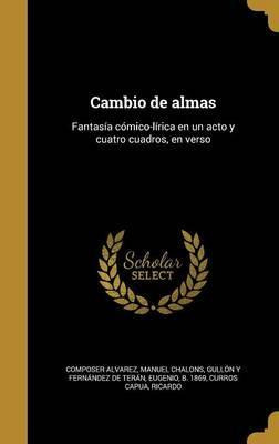 Libro Cambio De Almas : Fantas A C Mico-l Rica En Un Acto...