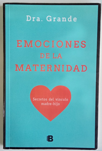 Emociones De La Maternidad Dra. Grande Ediciones B Libro