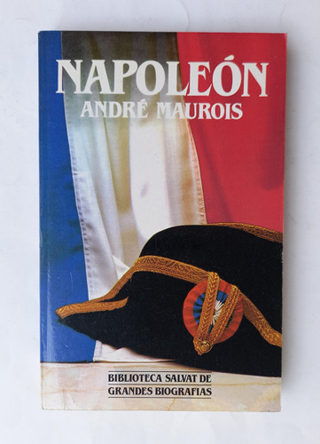 Napoleón Andre Maurois - Salvat Biografia Libro 