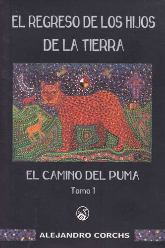 Camino Del Puma Tomo 1, El  - Alejandro Corchs