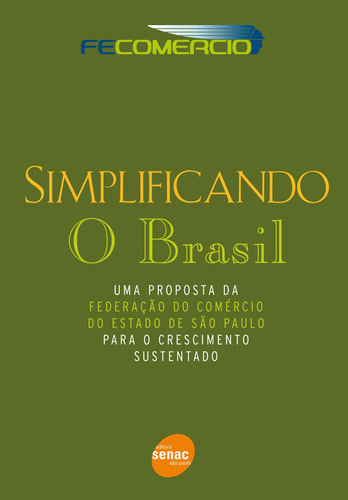 Simplificando o Brasil, de Borges, Antonio Carlos. Editora Serviço Nacional de Aprendizagem Comercial, capa mole em português, 2006