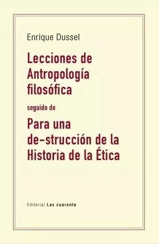 Lecciones De Antropologia Filosofica - Dussel, Enrique