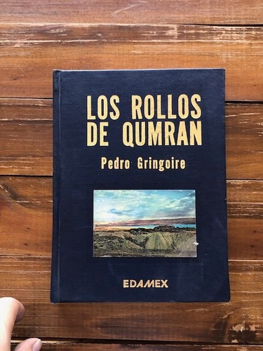 Pedro Gringoire.  Los Rollos De Qumran.  Edamex, México, 