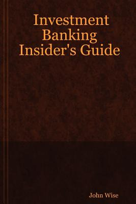Libro Investment Banking Insider's Guide - Wise, John