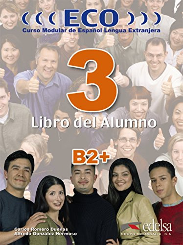 Eco 3 -b2+- - Libro Del Alumno: Curso Modular De Espanol Len