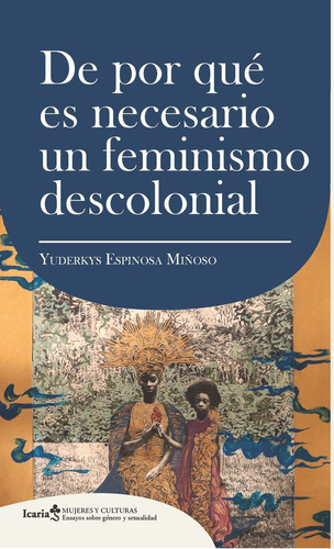 De Por Que Es Necesario Un Feminismo Decolonial - Espinosa M