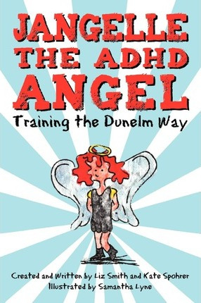 Libro Jangelle The Adhd Angel - Training The Dunelm Way -...