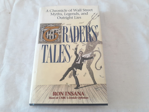 Traders Tales A Chronicle Of Wall Street Myths Legends Isana