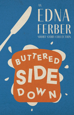 Libro Buttered Side Down - An Edna Ferber Short Story Col...