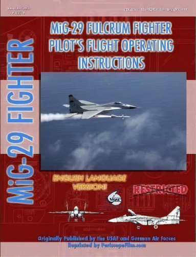 Mikoyan Mig-29 Fulcrum Pilot's Flight Operating Manual (in English), De North Atlantic Treaty Organization (nato). Editorial Lulu Com, Tapa Blanda En Inglés