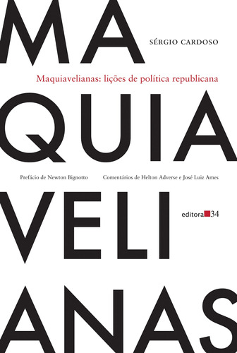Maquiavelianas: lições de política republicana, de Cardoso, Sérgio. Editora 34 Ltda., capa mole em português, 2022