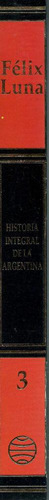 Historia Integral De La Argentina - Félix Luna - Tomo 3 (Usado)