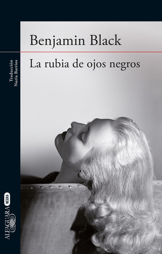 La rubia de ojos negros, de Black, Benjamin. Serie Literatura Internacional Editorial Alfaguara, tapa blanda en español, 2014