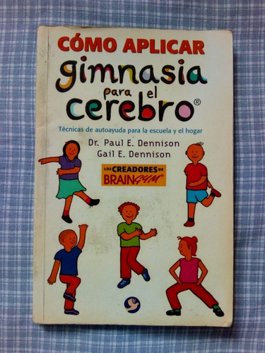 Cómo Aplicar Gimnasia Para El Cerebro. Paul E Denisson (Usado)