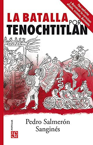 Libro: La Batalla Por Tenochtitlan (spanish Edition)