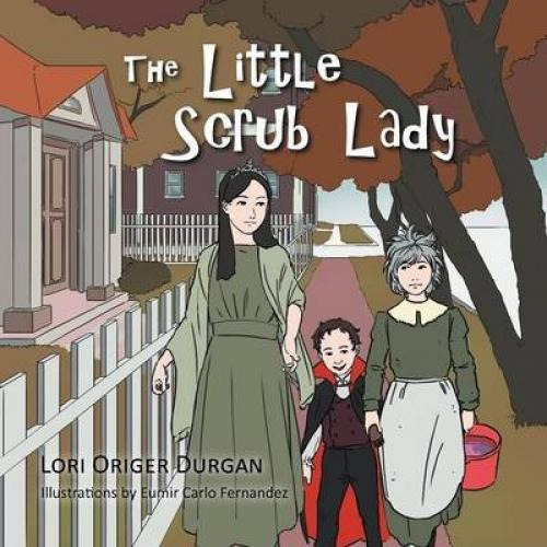 Libro The Little Scrub Lady - Lori Origer Durgan
