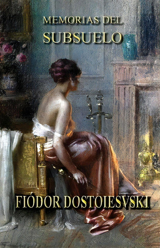 Memorias Del Subsuelo, De Fiódor, Dostoiévski. Editorial Createspace Independent Publishing Platform, Tapa Blanda En Español