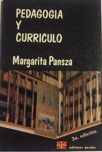 Libro Pedagogia Y Curriculo Margarita Pansza Gernika