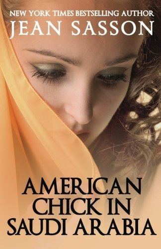 Book : American Chick In Saudi Arabia - Sasson, Jean