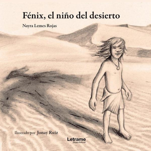 Fénix, El Niño Del Desierto, De Nayra Lemes Rojas