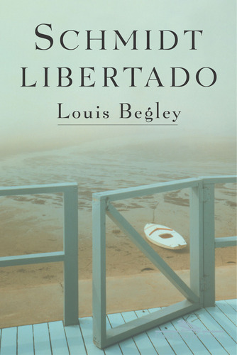 Schmidt libertado, de Begley, Louis. Editora Schwarcz SA, capa mole em português, 2002