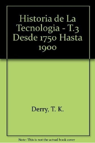 Libro - T.3 Historia De La Tecnologia Vol.ii Desde 1750 Has