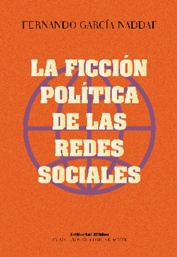 La Ficción Política De Las Redes Sociales, De Fernando García Naddaf. Editorial Biblos En Español