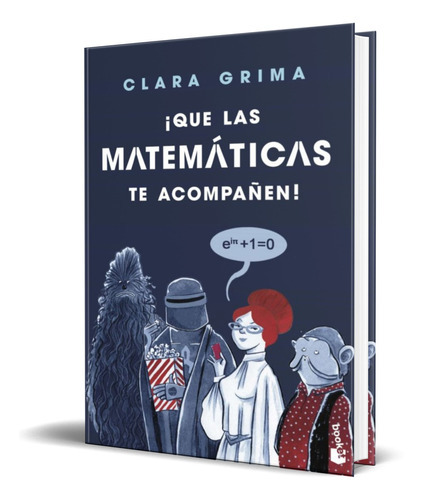 Que Las Matematicas Te Acompañen, De Clara Grima Ruiz. Editorial Planeta, Tapa Blanda En Español, 2022