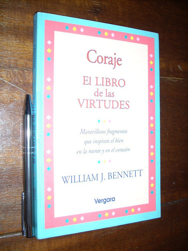 Coraje El Libro De Las Virtudes William J Bennett Ed. Vergar