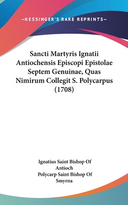 Libro Sancti Martyris Ignatii Antiochensis Episcopi Epist...