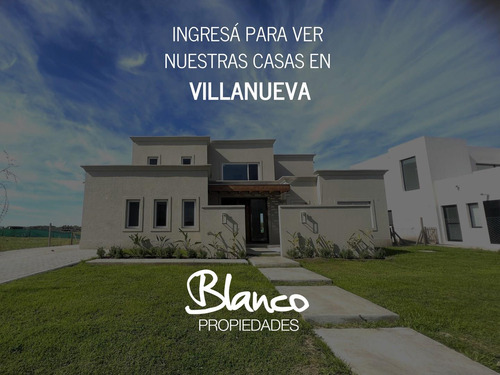 VILLANUEVA | TODAS NUESTRAS CASAS A LA VENTA!