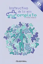 Comprar Instructivo de lo aún incompleto, de Juan Pablo Parra Rojas y otros. Editorial ITA Editorial, tapa blanda en español, 2023